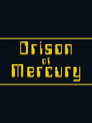 Orison of Mercury Game Cover