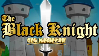 The Black Knight: Get Medieval Image