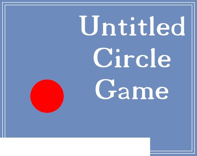 Games like Untitled Circle Game
