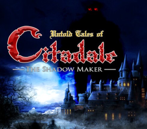 Untold Tales of Citadale: The Shadow Maker Image