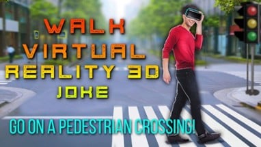 Walk Virtual Reality 3D Joke Image