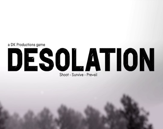 DESOLATION - Shoot. Survive. Prevail. Image