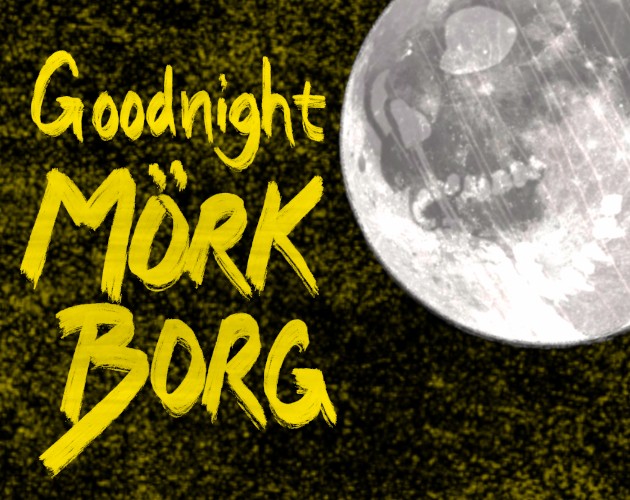 Games like Goodnight MÖRK BORG