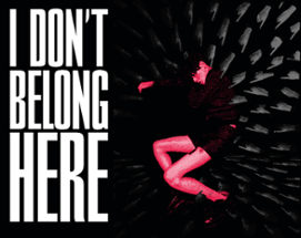 I Don't Belong Here Image