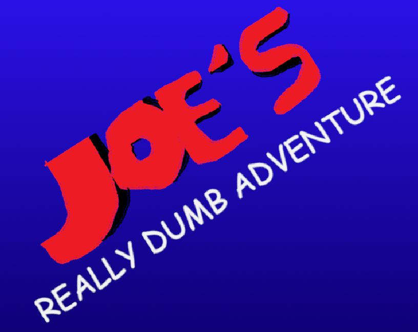 Games like Joe's Really Dumb Adventure