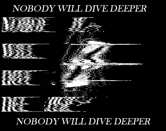 Nobody Will Dive Deeper PROLOGUE Image