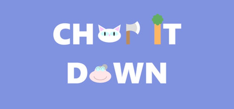 Chop It Down Game Cover