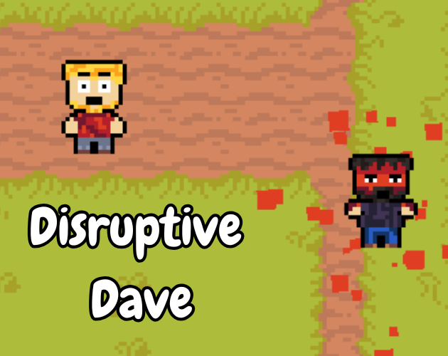 Games like Disruptive Dave
