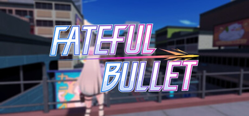 Fateful Bullet Image