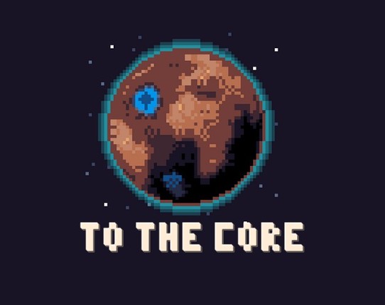 To the Core Game Cover