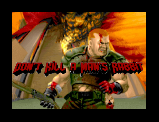 Games like Don't Kill a Man's Rabbit (Doom 2 Wad)