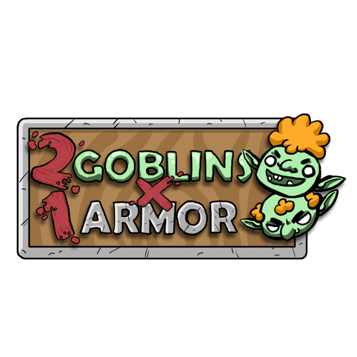 Games like 2 Goblins 1 Armor
