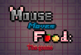 Mouse Moves Food: The Game Image