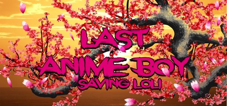 Games like Last Anime boy: Saving loli