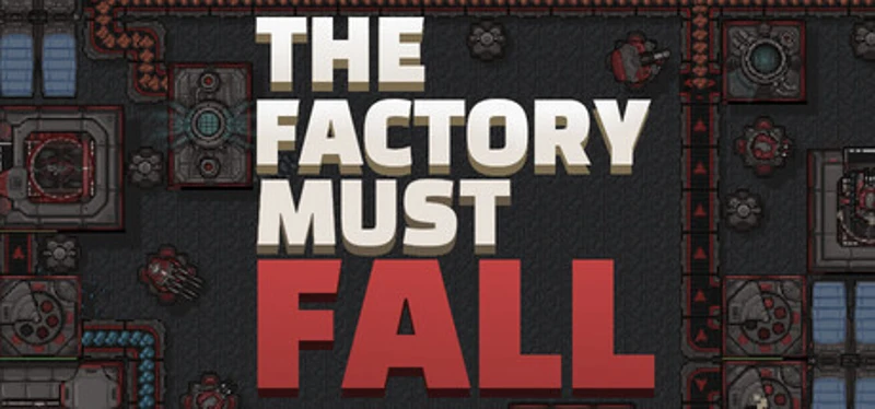 The Factory Must Fall Image