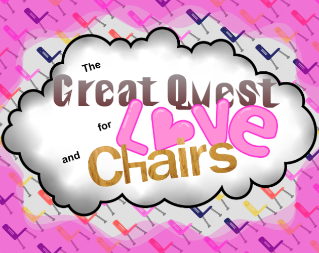 Games like The Great Quest for Love and Chairs