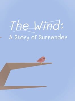 Games like The Wind: A Story of Surrender