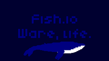 Fish.io Ware, life. Image