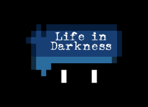 Life in Darkness Image