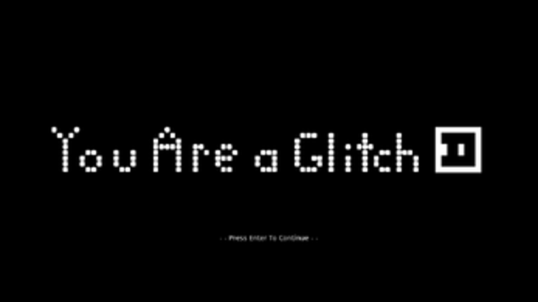 You Are A Glitch screenshot