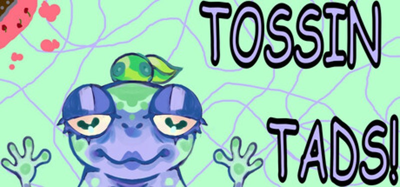 Tossin Tads! Image