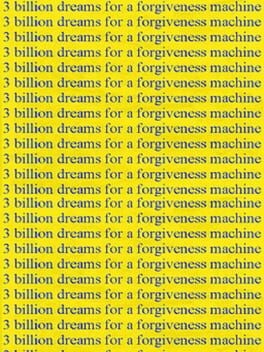 Games like 3 Billion Dreams for a Forgiveness Machine