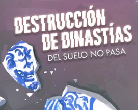 Destrucción de Dinastías Image