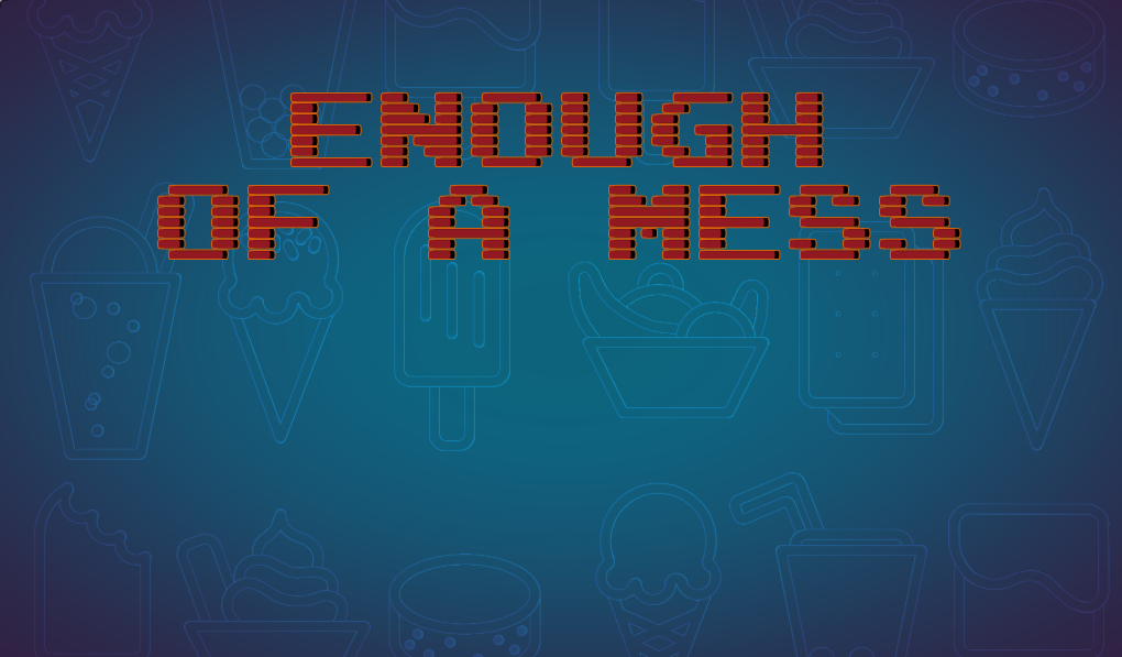 Games like Enough of a Mess