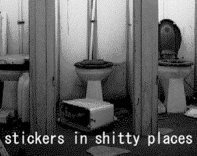 Games like stickers in shitty places