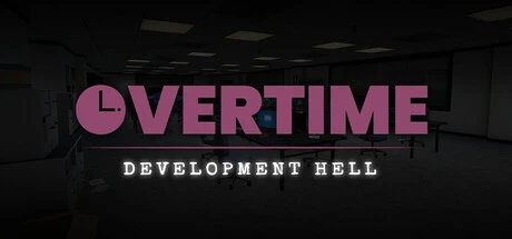 Games like Overtime : Development Hell