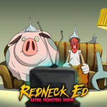 Redneck Ed: Astro Monsters Show Image