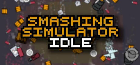 Games like Smashing Simulator Idle