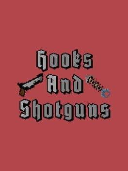 Games like Hooks & Shotguns