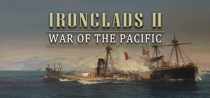 Ironclads 2: War of the Pacific Game Cover