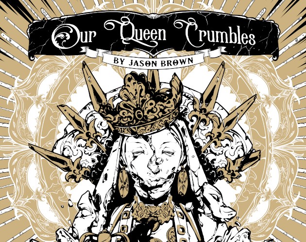 Games like Our Queen Crumbles