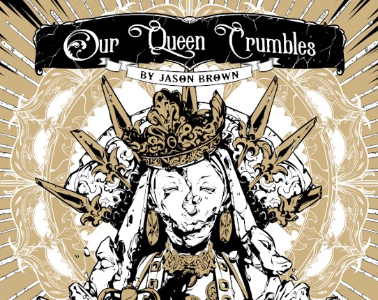 Our Queen Crumbles Image