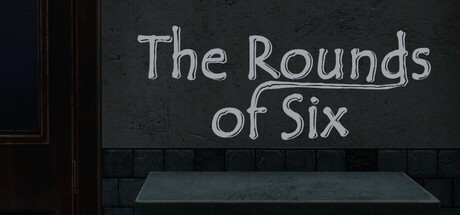 Games like The Rounds of Six