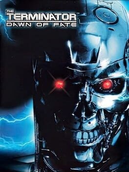 Games like The Terminator: Dawn of Fate