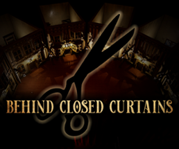 Behind Closed Curtains Image