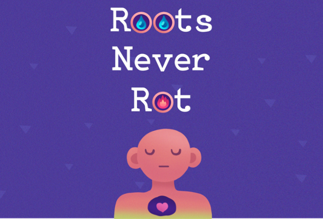 Roots Never Rot Image