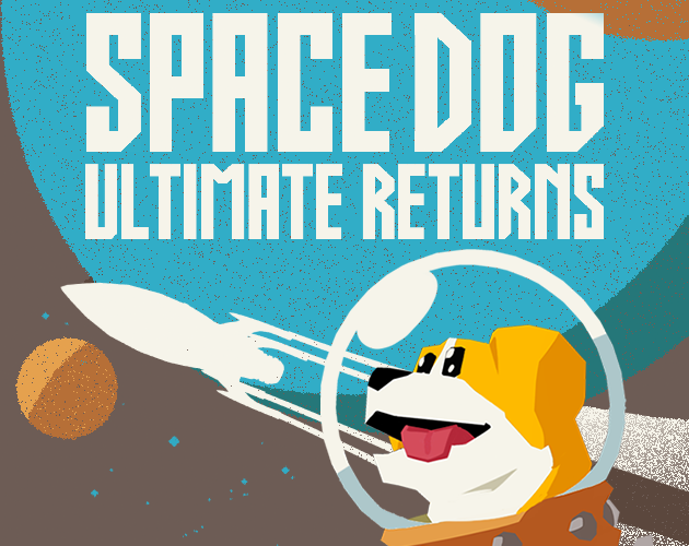 Games like Space Dog:Ultimate Returns