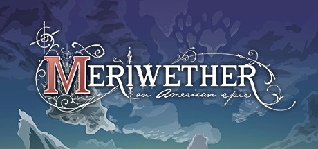 Games like Meriwether: An American Epic