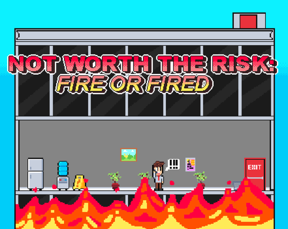 Games like Not Worth the Risk: Fire or Fired