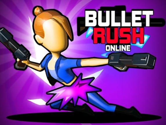 Bullet Rush Online Game Cover