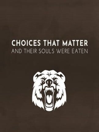 Choices That Matter: And Their Souls Were Eaten Image