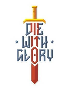 Games like Die With Glory