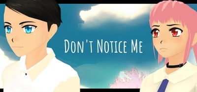 Don't Notice Me Image