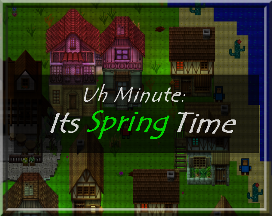 Uh Minute: Its Spring Time Image