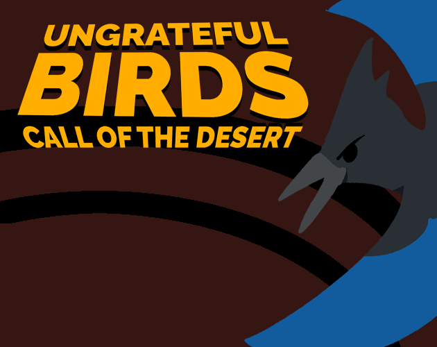 Games like Ungrateful Birds: Call of the Desert