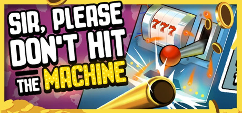 Sir, Please Don't Hit the Machine Image